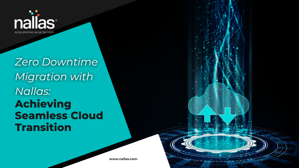 Zero Downtime Migration with Nallas: Achieving Seamless Cloud Transition