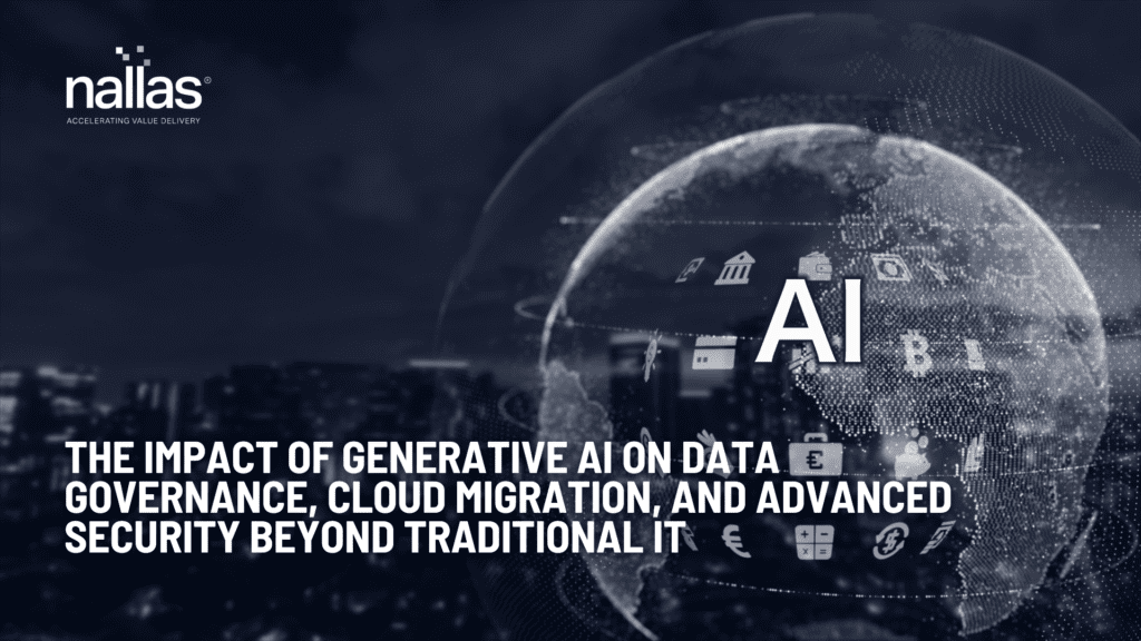 The Impact of Generative AI on Data Governance, Cloud Migration, and Advanced Security Beyond Traditional IT