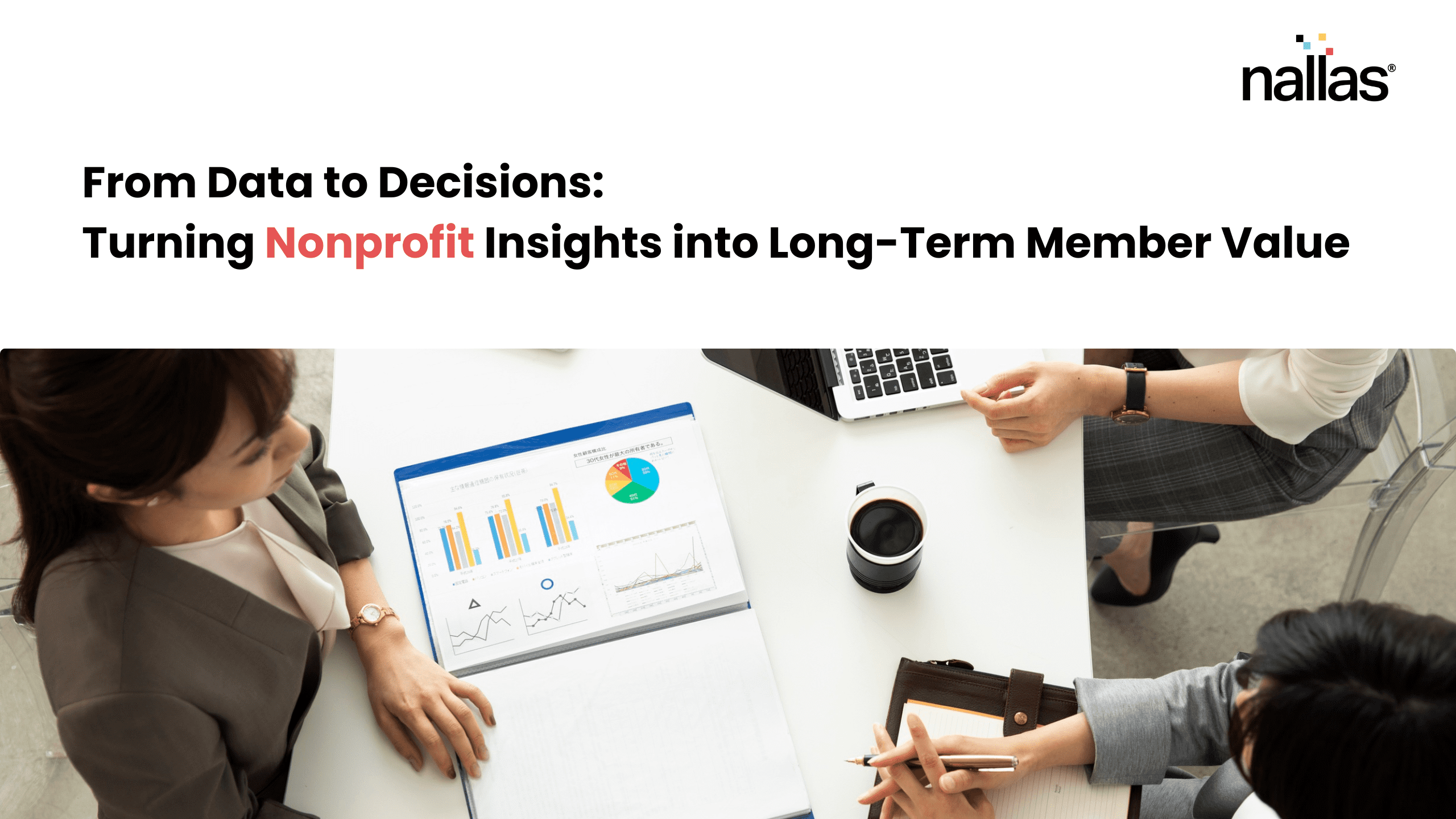 From Data to Decisions: Turning Nonprofit Insights into Long-Term Member Value